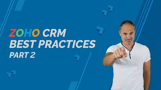 ZOHO CRM Best Practices - Part 2