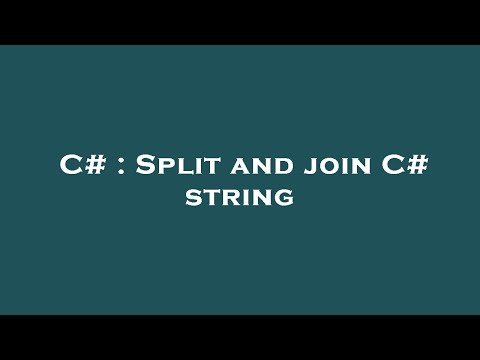 C# : Split and join C# string