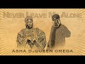 Asha d  queen omega  never leave me alone official