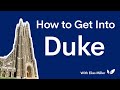 How to get into duke university  the stats you must have to get accepted