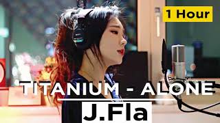 Titanium, Alone | cover J.Fla  [ 1 Hour ]