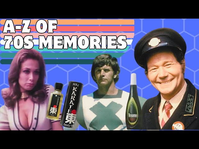 The A to Z of 70s Memories class=