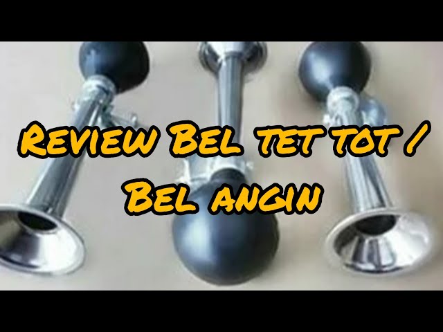 Review Bel Klakson angin tet tot l bel cilok I bel es krim buat sepeda onthel atau jengki class=