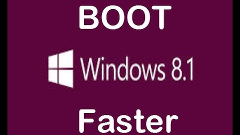 How to make computer boot faster - Windows 8.1