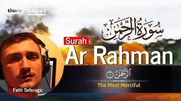 Surah Ar Rahman سورة الرحمن - Qori Fatih Seferagic