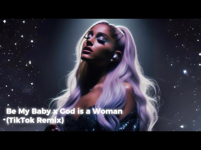 Ariana Grande - Be My Baby x God is a Woman (Sped Up) class=
