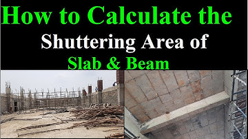 How to calculate the shuttering area of beam and slab.