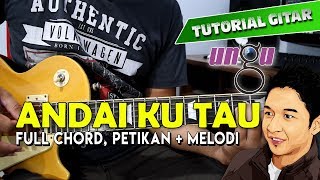Tutorial Gitar Ungu - Andai Ku Tahu [FULL Chord, Petikan & Melodi] By Sobat P