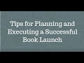 Tips for Planning and Executing a Successful Book Launch