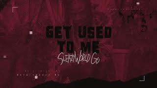 SleazyWorld Go - Get Used To Me (Official Visualizer)