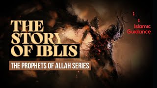 02 - The Story Of Iblis (Prophet Series)