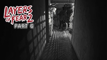 Layers of Fear 2 Gameplay Walkthrough Part 6 | Muhammad Abbas