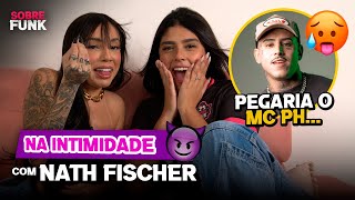 Na Intimidade Com Nath Fischer | Sobre Funk