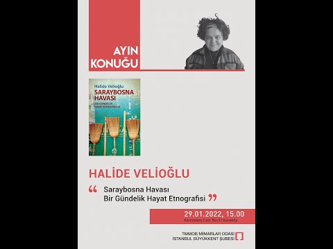 Ayın Konuğu: Halide Velioğlu - Saraybosna Havası, Bir Gündelik Hayat Etnografisi