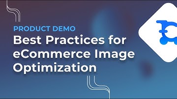 eCommerce Product Image Optimization - How to Best Drive Conversions & Increase Sales Revenue