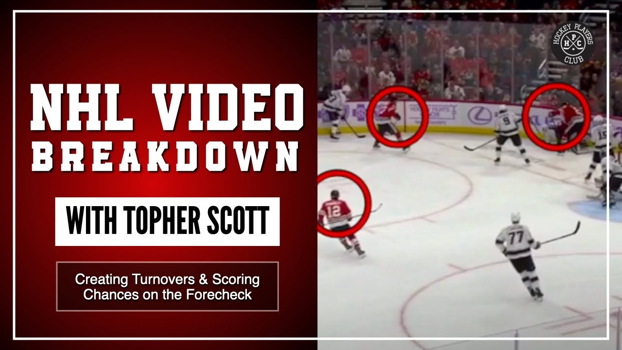 Creating Turnovers and Scoring Chances on the Forecheck NHL Video Breakdown by Topher Scott