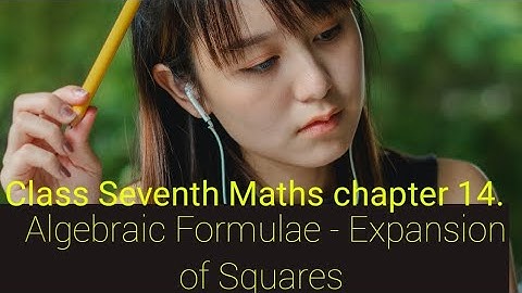 Class 7 Chapter 14 - Algebraic Formulae - Expansion of Squares.Practice Set 51,52,53.