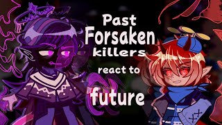 Past Forsaken Killers React to Future // Gacha React // Forsaken