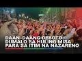 Daan-daang deboto dumalo sa huling Misa para sa Itim na Nazareno