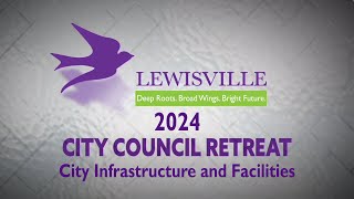 2024 Council Retreat - City Infrastructure and Facilities