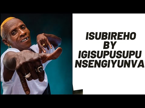 ISUBIREHO ya Nsengiyunva IGISUPUSUPU igisupusupu new song Ikibuno arakinyonga!! Gisupusupu new song