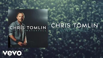 Chris Tomlin - Waterfall (Lyrics And Chords)