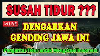 Download Lagu SUSAH TIDUR ??? DENGARKAN GENDING JAWA INI, DIJAMIN ANDA AKAN TERTIDUR PULAS DALAM HITUNGAN MENIT MP3