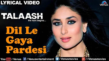 Dil Le Gaya Pardesi Full Lyrical Video Song | Talaash | Akshay Kumar, Kareena Kapoor |