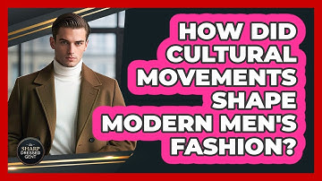 How Did Cultural Movements Shape Modern Men