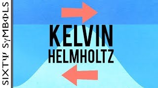 Kelvin-Helmholtz Instability - Sixty Symbols