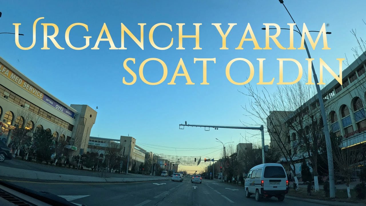 URGANCH YARIM SOAT OLDIN