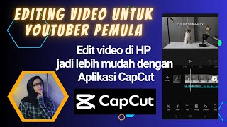 Cara Editing Video Menggunakan Aplikasi CapCut Bagi Pemula #tutorial