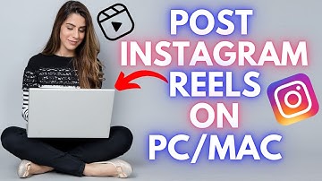 How To Post Instagram Reels From PC & Mac