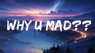 sadgods - why u mad?? (Lyrics) ft. Jay Kim & wubz  | 25 Min