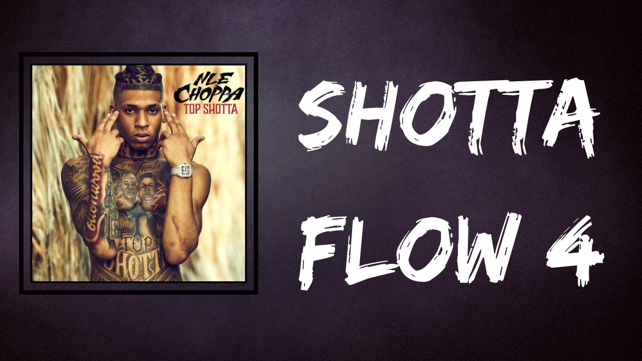 NLE Choppa Shotta Flow 4 (Lyrics) YouTube