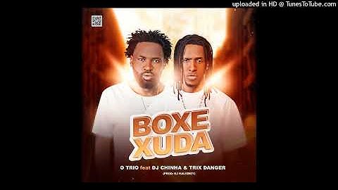 O Trio Feat Dj Chinha & Trix Danger - Boxexuda
