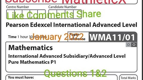 Pearson Edexcel International A-Level PURE Mathematics (P1) WMA11/01 ,January 2022 ,Q1-Q2