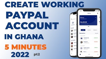 How To Create A PayPal Account In Ghana [ UPDATED ] 2022 Quick Steps Part 2