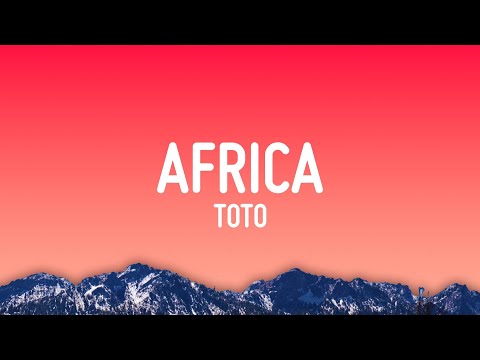 Toto - Africa (Lyrics)