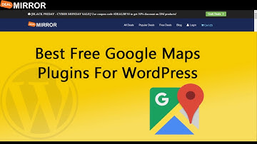 10+ Best Free Google Maps Plugins For WordPress