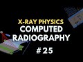 Computed radiography digital radiography  xray physics  radiology physics course 32