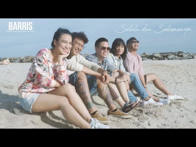 BARRIS - Selalu u0026 Selamanya [Official Music Video] class=