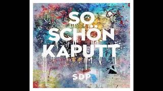 SDP - So Schön Kaputt (Audio)