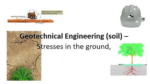 Geo-technical Engineering – Stresses in the ground