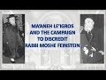 THE CAMPAIGN TO DISCREDIT RABBI MOSHE FEINSTEIN