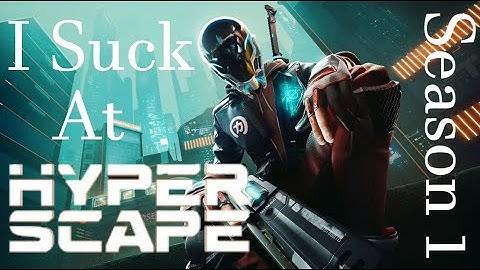 I suck at HYPER SCAPE Season 1