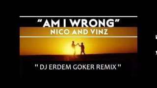 Nico & Vinz – Am I Wrong   Erdem Goker Remix Resimi