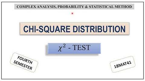Chi Square distribution | BCS301 | Complex Analysis, Probability & Statistical Methods | 18MAT41