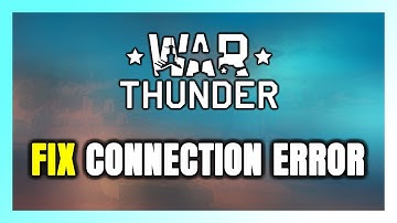 How to FIX War Thunder Connection Error / Server Error!