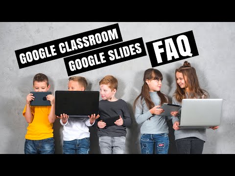 Google Classroom Tutorial and FAQ